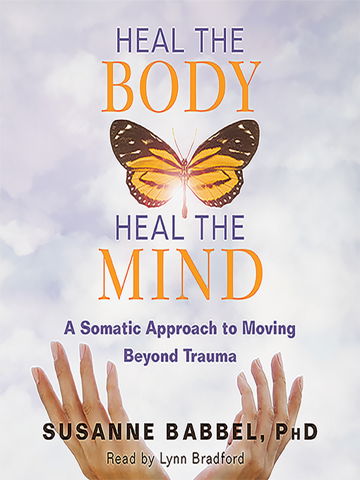 Title details for Heal the Body, Heal the Mind by Susanne Babbel - Available
